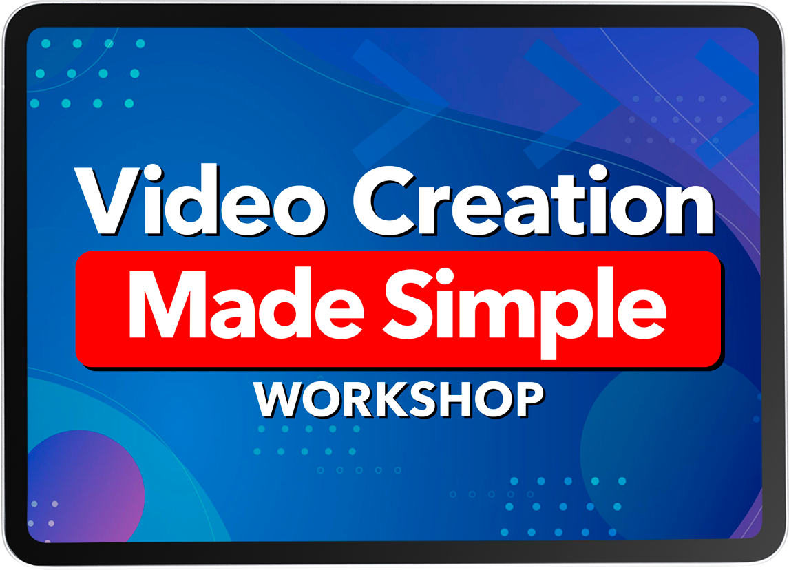 Video Creation Made Simple Workshop