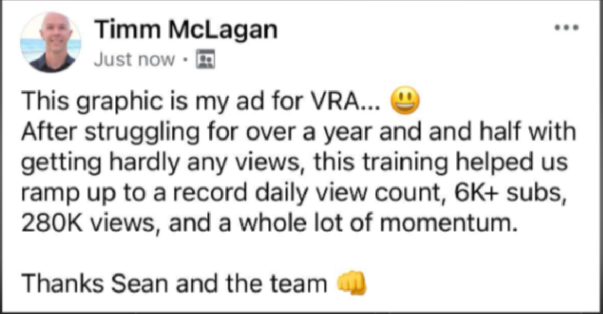 Timm McLagan testimonial - After struggling for over a year and a half with getting hardly any views, this training helped us ramp up to a record daily view count, 6K+ subs, 280K views, and a whole lot of momentum.